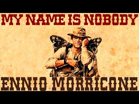 Ennio Morricone - My Name is Nobody - Main Theme - (High Quality Audio) HD