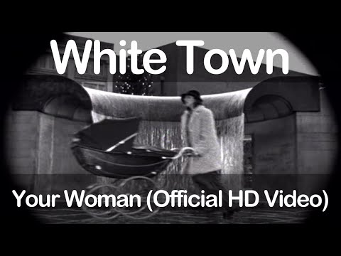 White Town - Your Woman (Official HD Video)